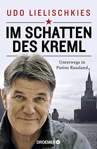 Im Schatten des Kreml: Unterwegs in Putins Russland | Der ARD-Experte über Russlands verborgene Seiten von Droemer Knaur*